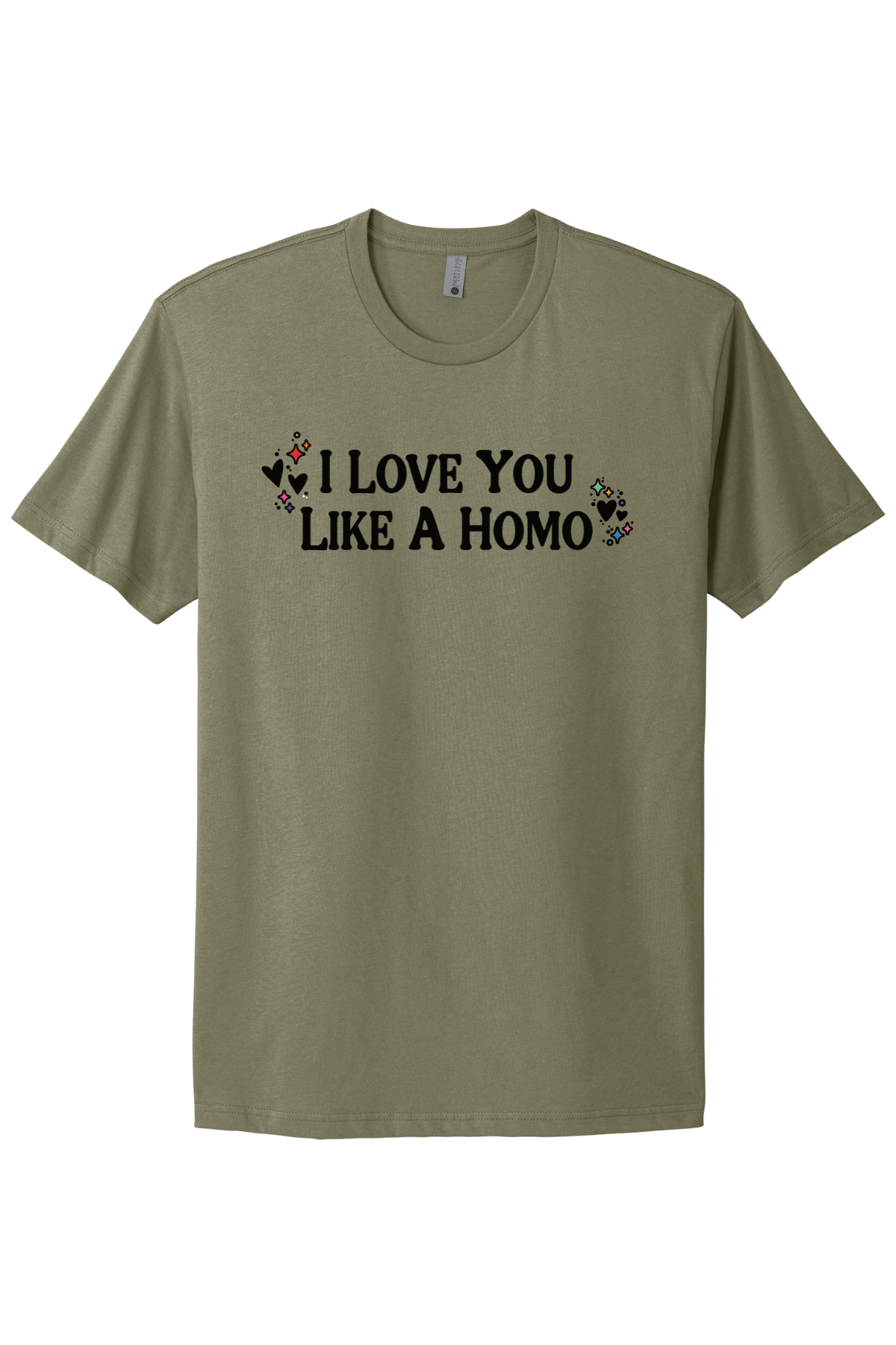 I Love You Like A Homo - Black Print