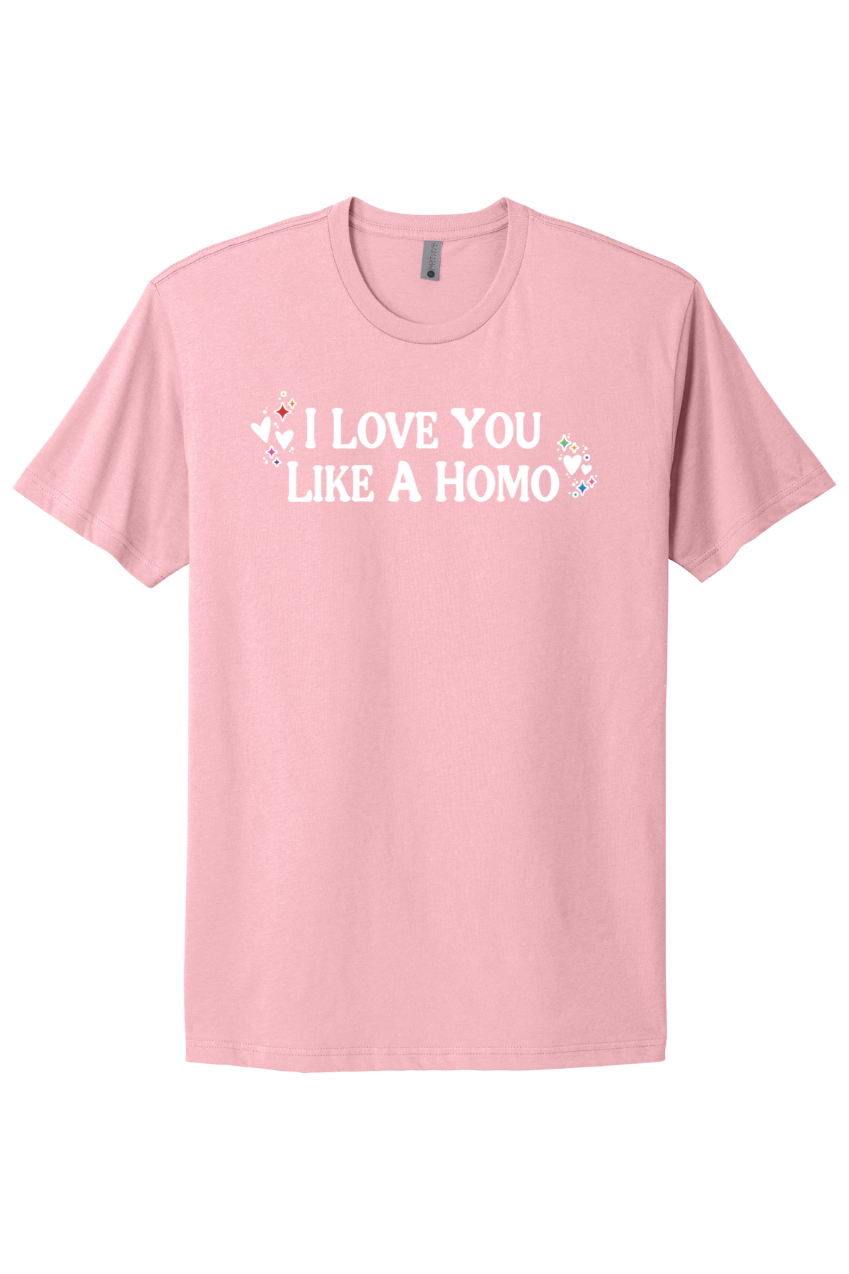 I Love You Like A Homo - White Print