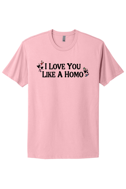 I Love You Like A Homo - Black Print