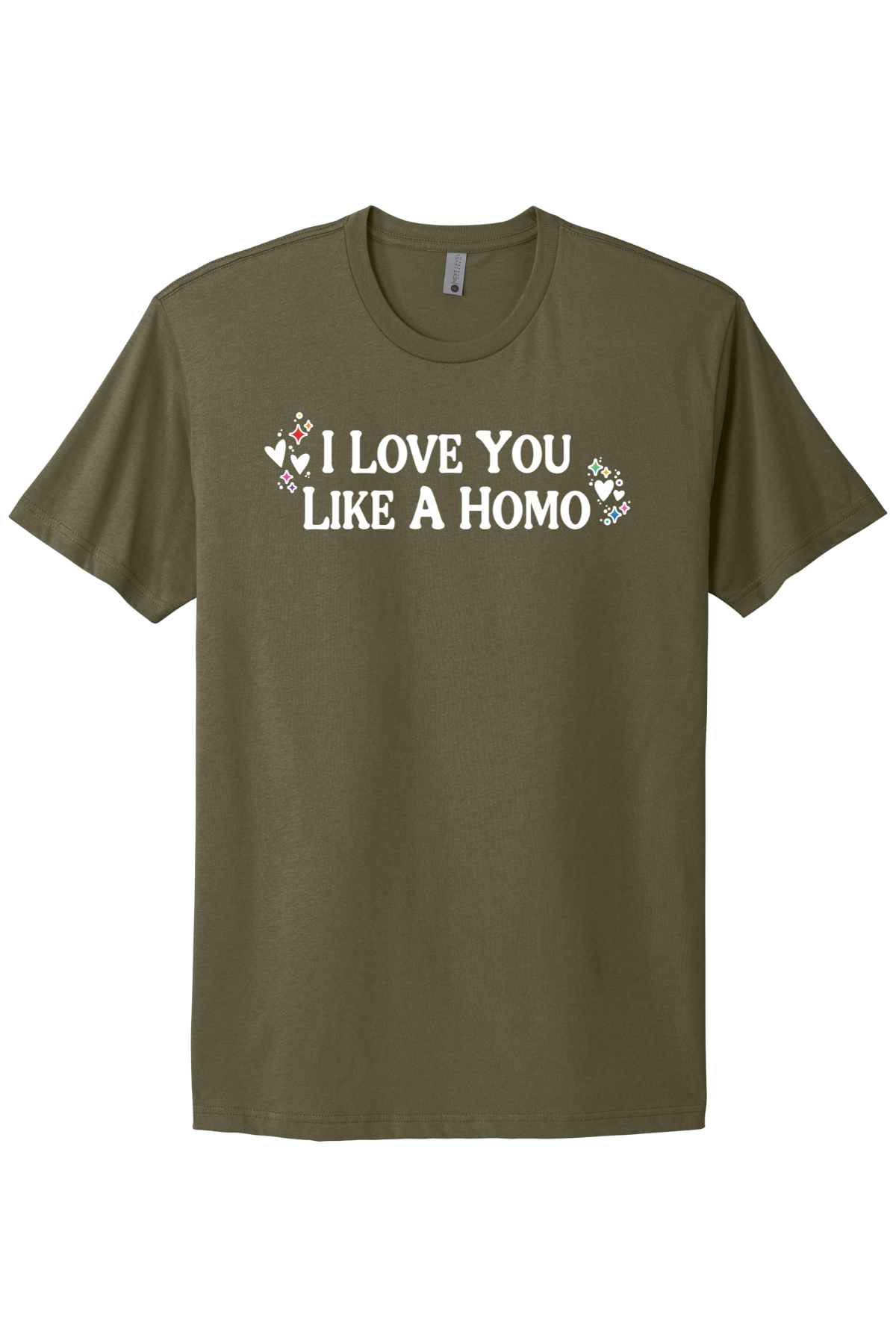 I Love You Like A Homo - White Print