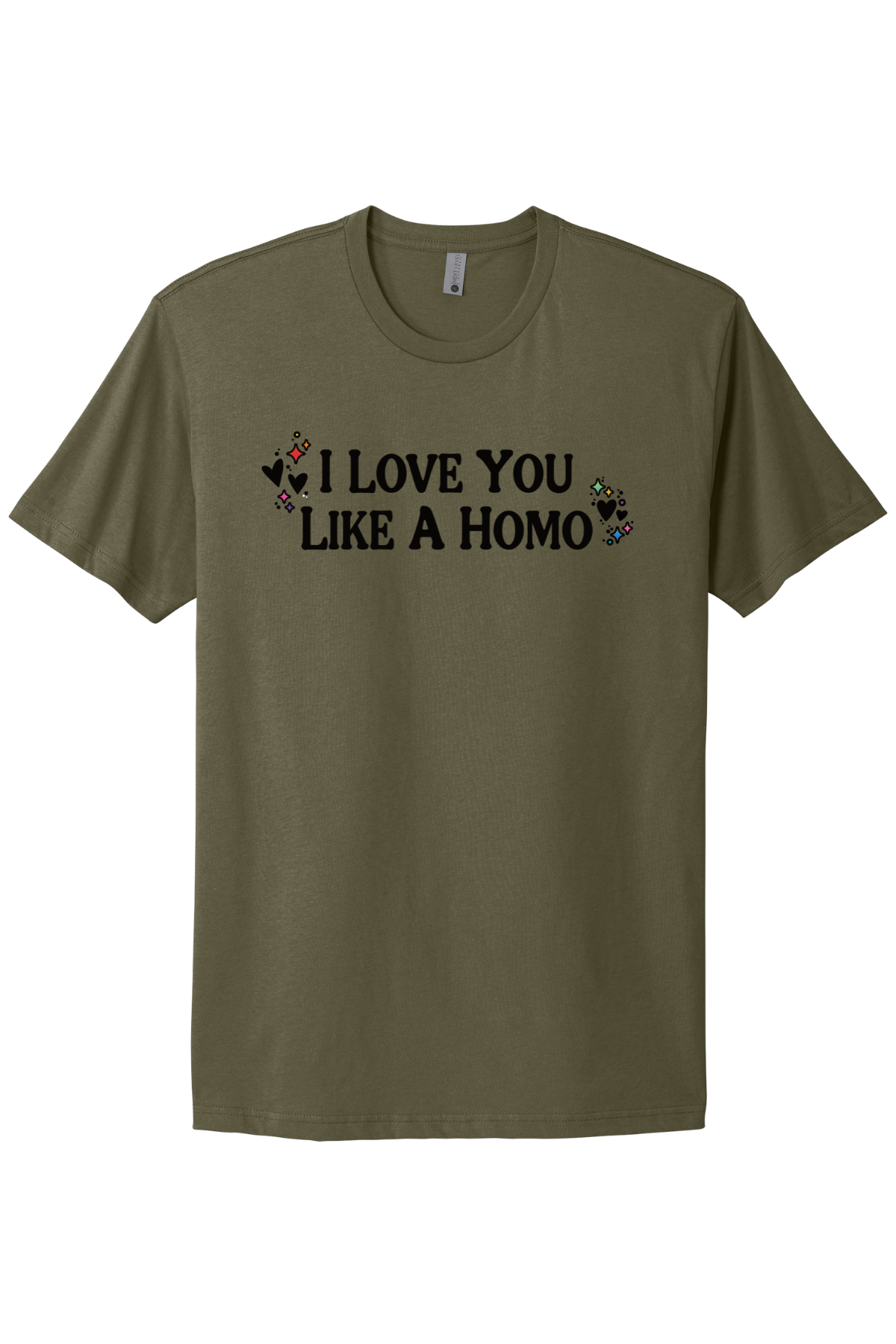 I Love You Like A Homo - Black Print