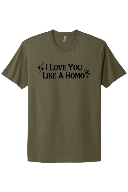 I Love You Like A Homo - Black Print