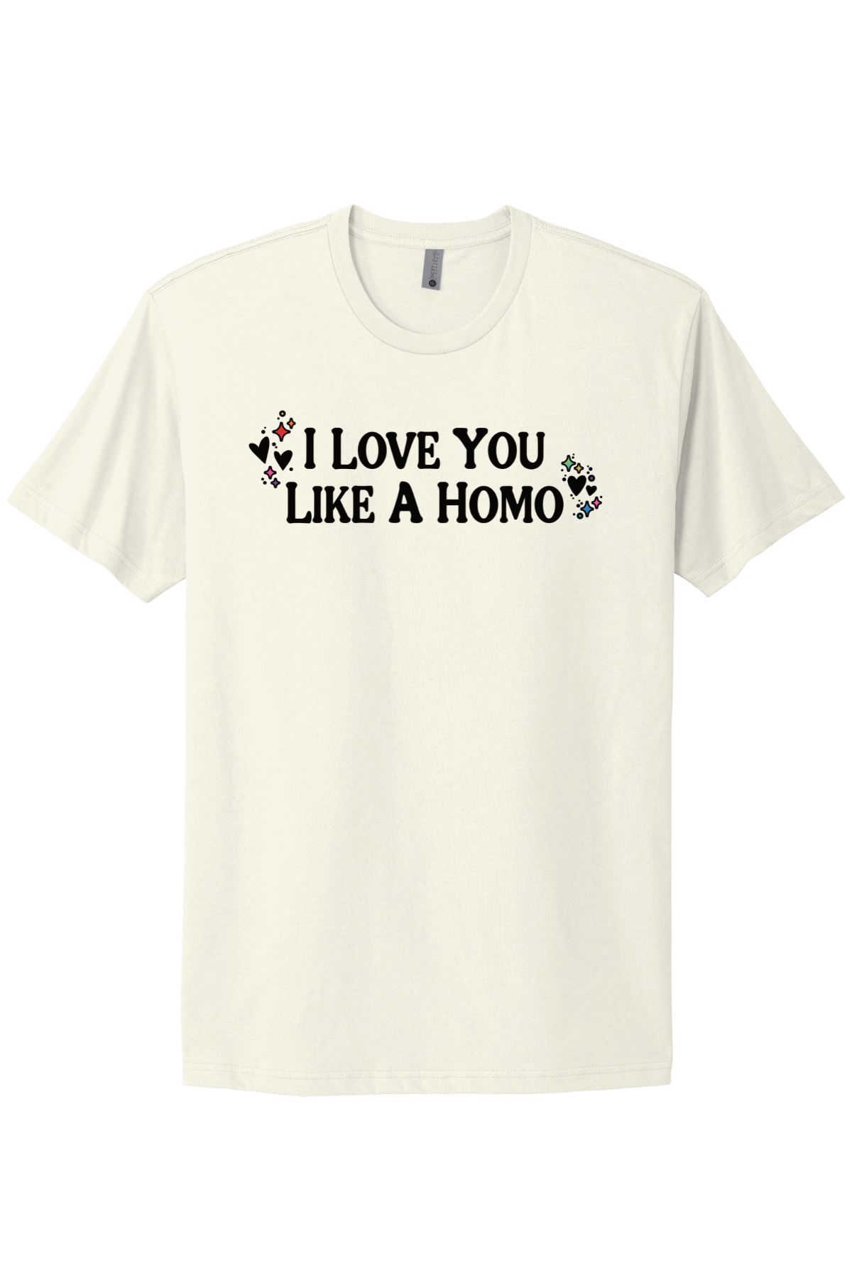 I Love You Like A Homo - Black Print