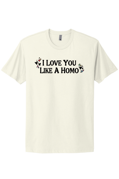 I Love You Like A Homo - Black Print