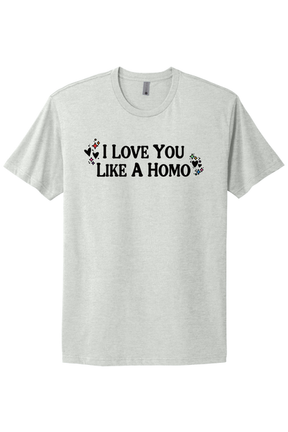 I Love You Like A Homo - Black Print