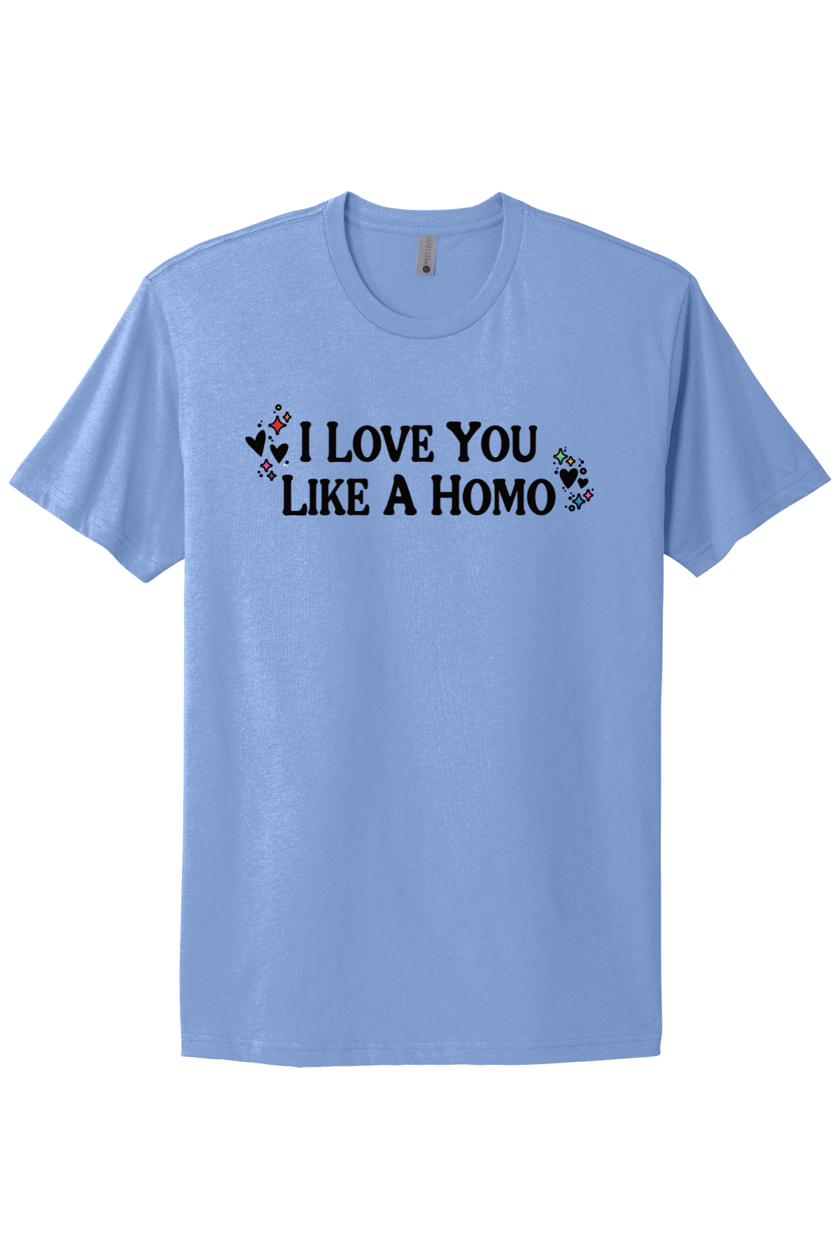 I Love You Like A Homo - Black Print