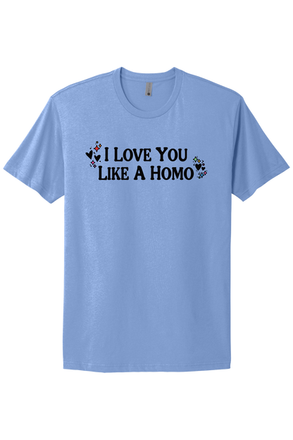 I Love You Like A Homo - Black Print