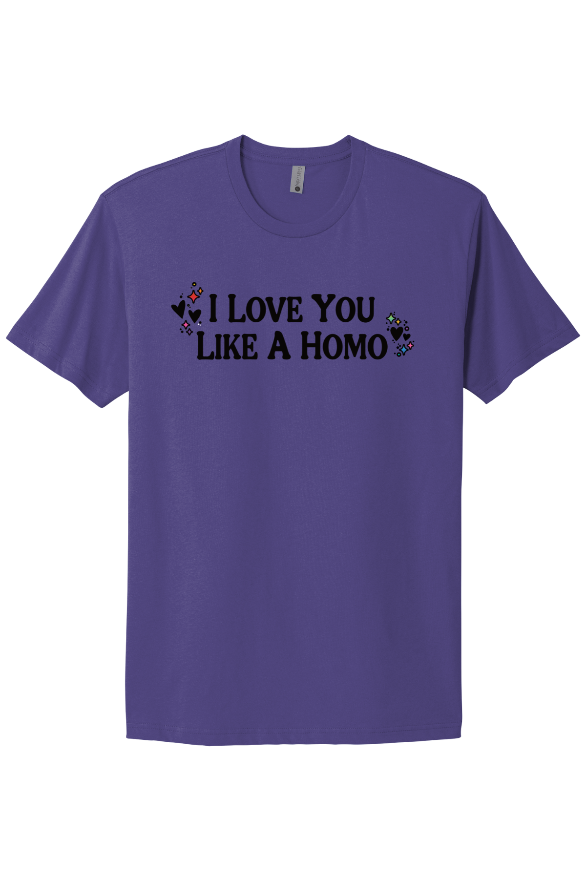 I Love You Like A Homo - Black Print