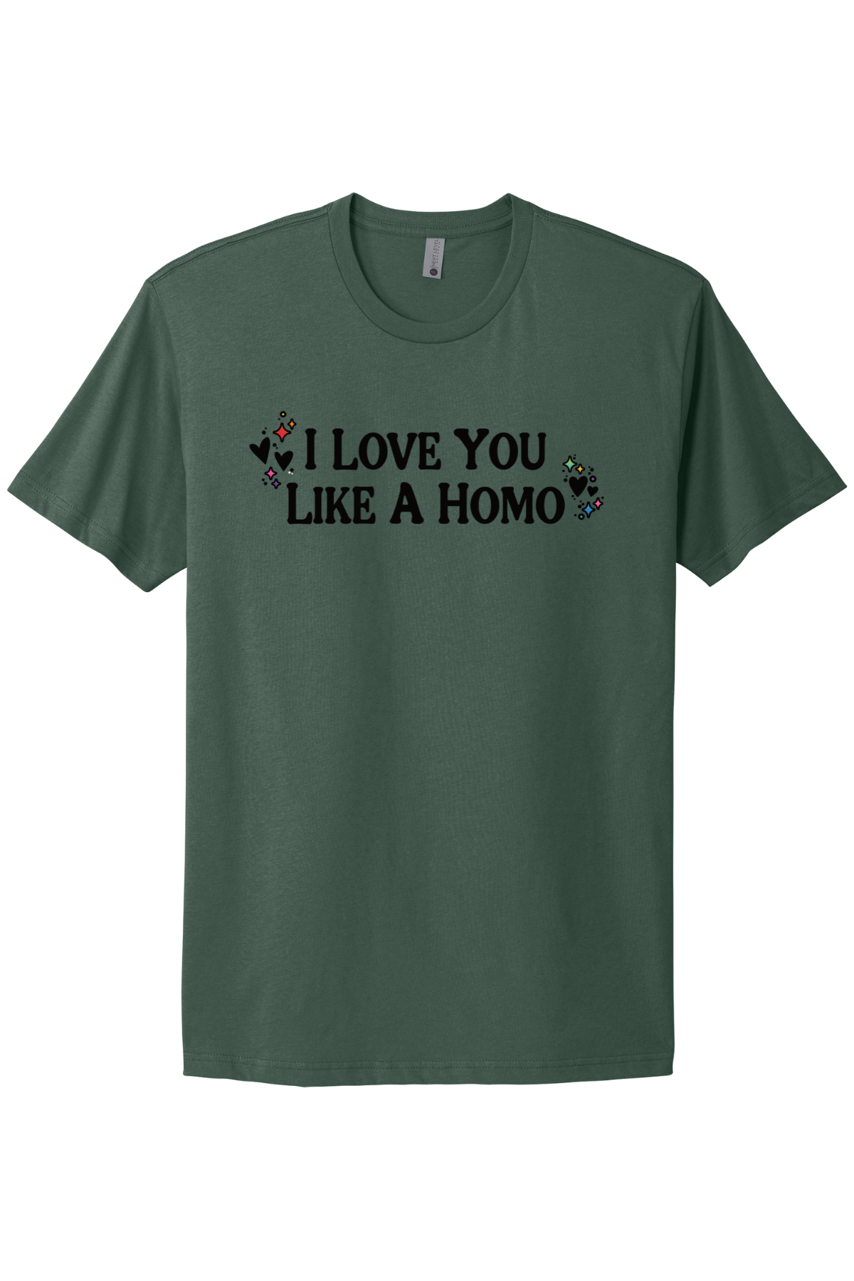 I Love You Like A Homo - Black Print