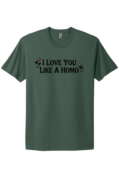 I Love You Like A Homo - Black Print