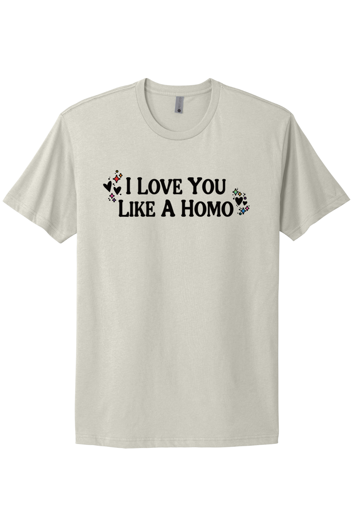 I Love You Like A Homo - Black Print