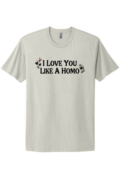 I Love You Like A Homo - Black Print