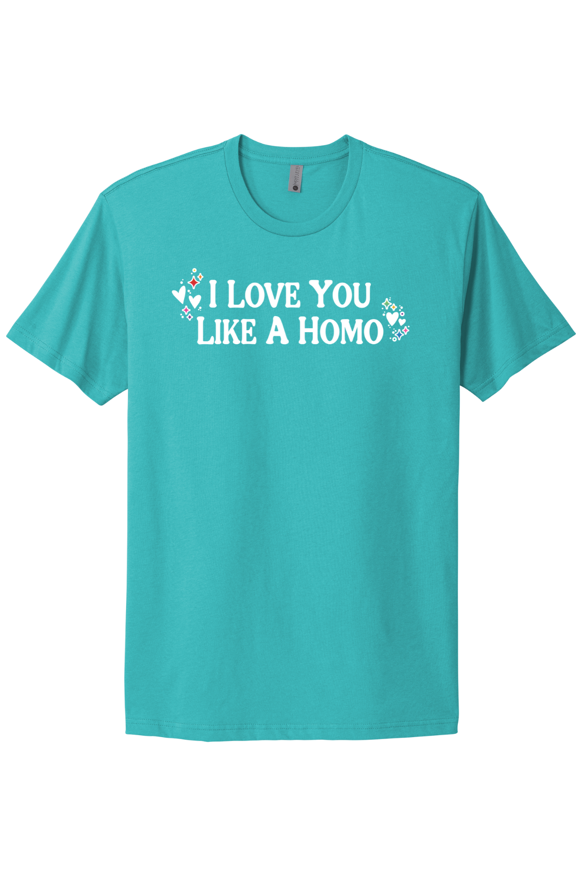 I Love You Like A Homo - White Print