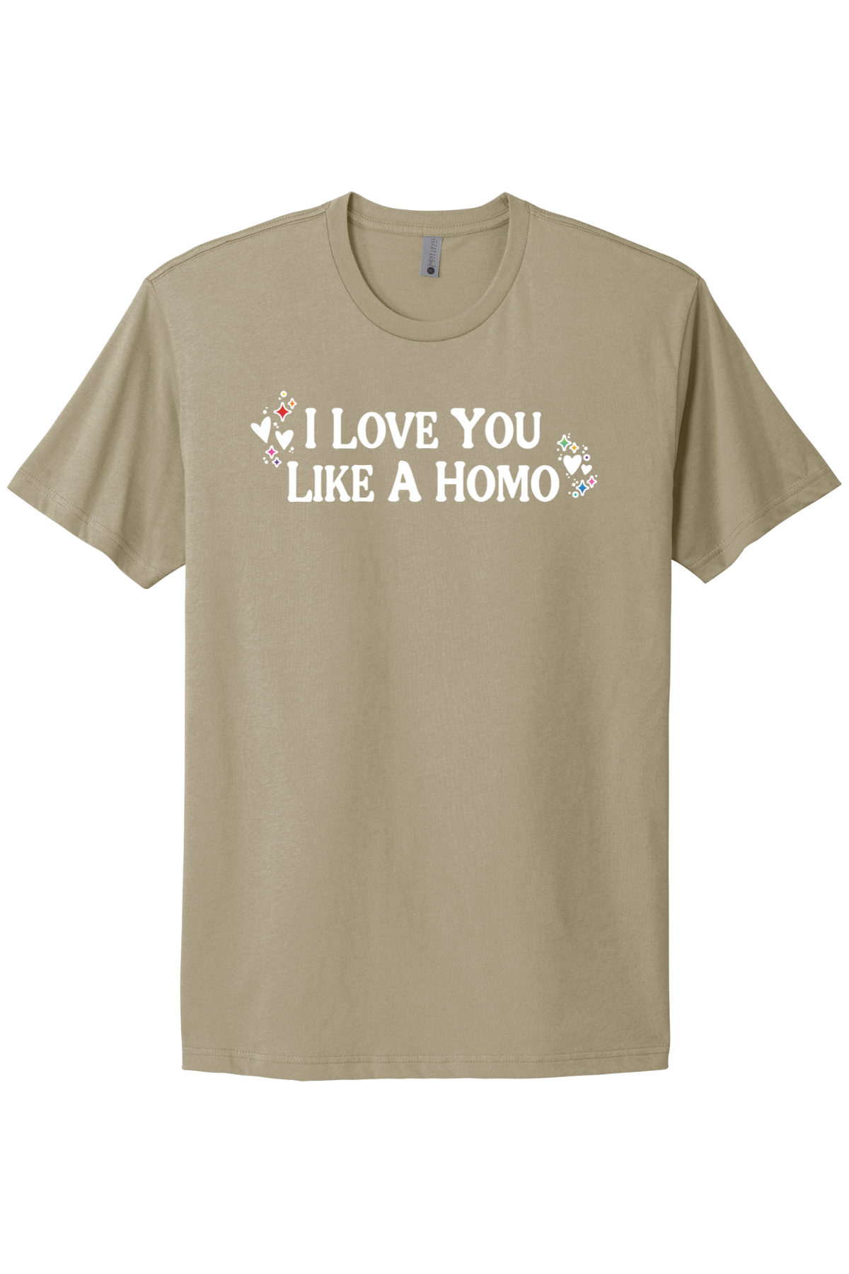 I Love You Like A Homo - White Print
