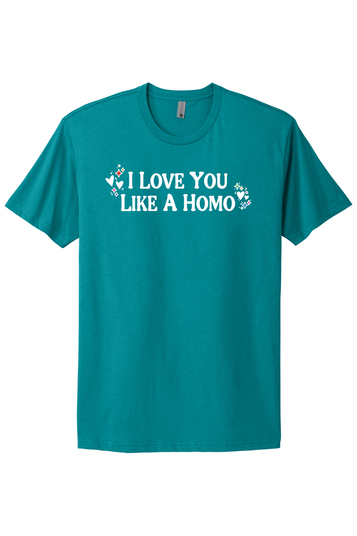 I Love You Like A Homo - White Print
