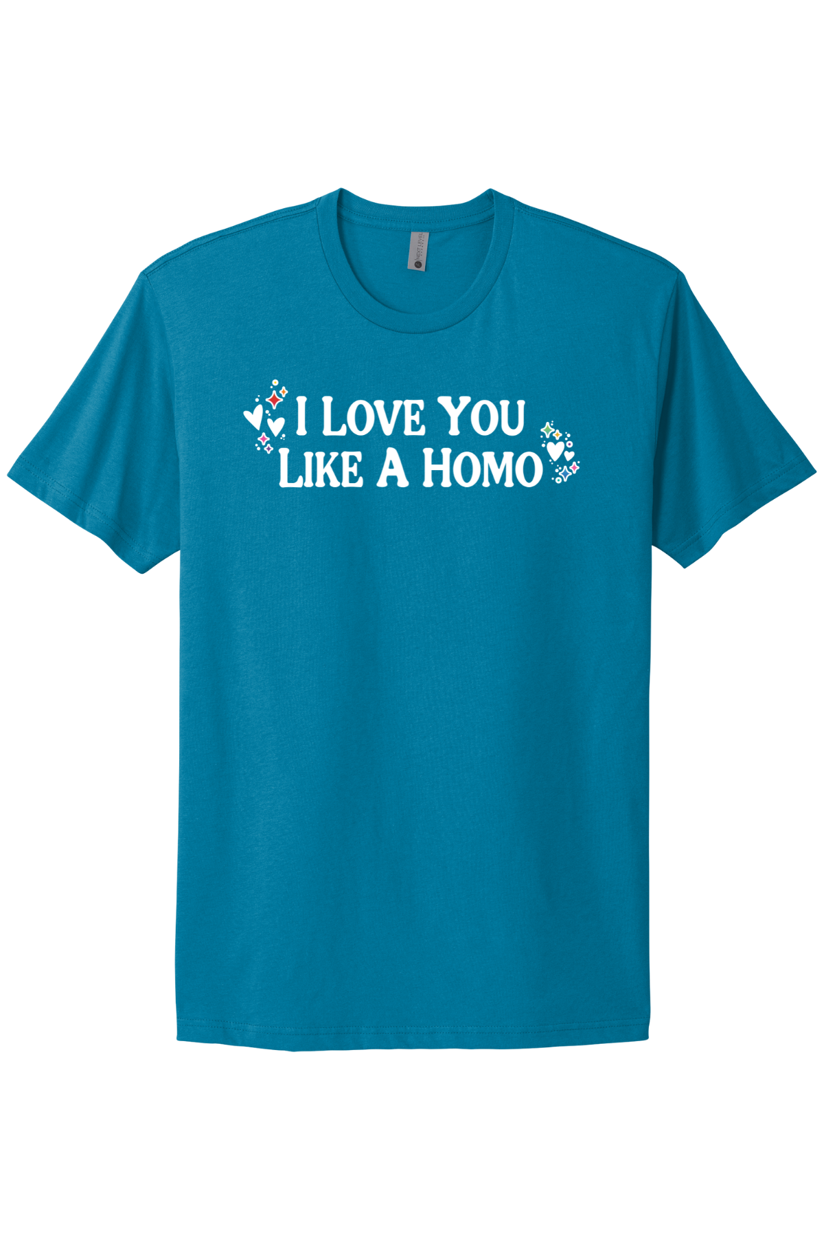 I Love You Like A Homo - White Print
