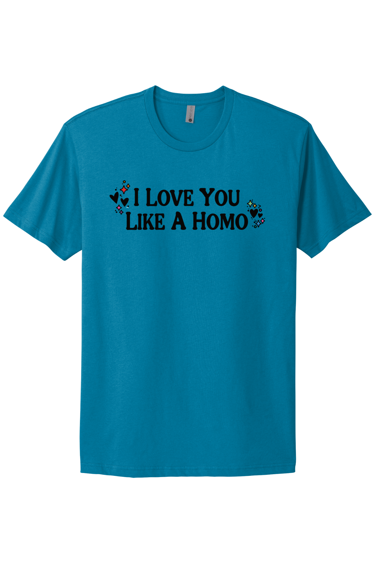 I Love You Like A Homo - Black Print