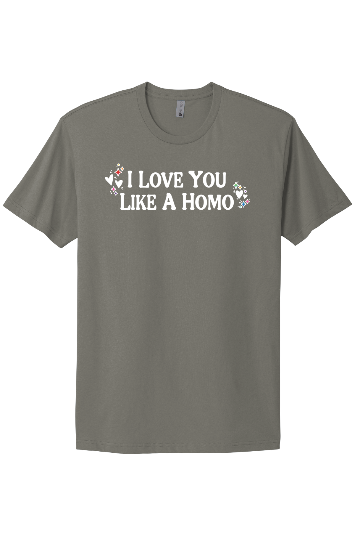 I Love You Like A Homo - White Print