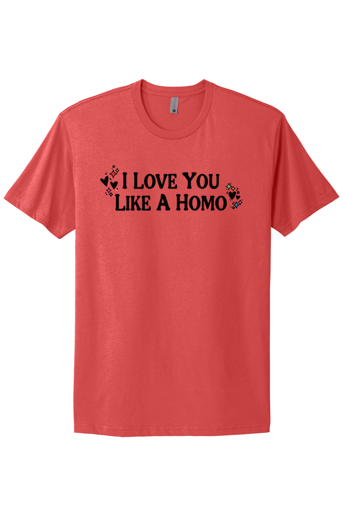I Love You Like A Homo - Black Print