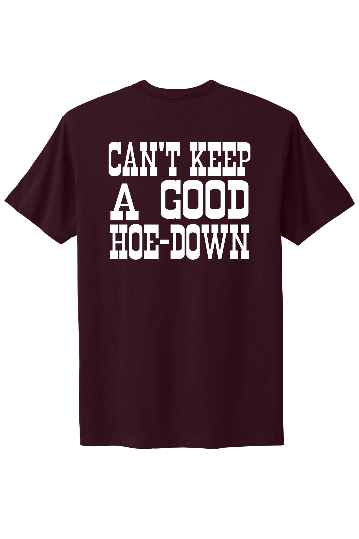 Can't Keep A Good Hoe-Down Tee