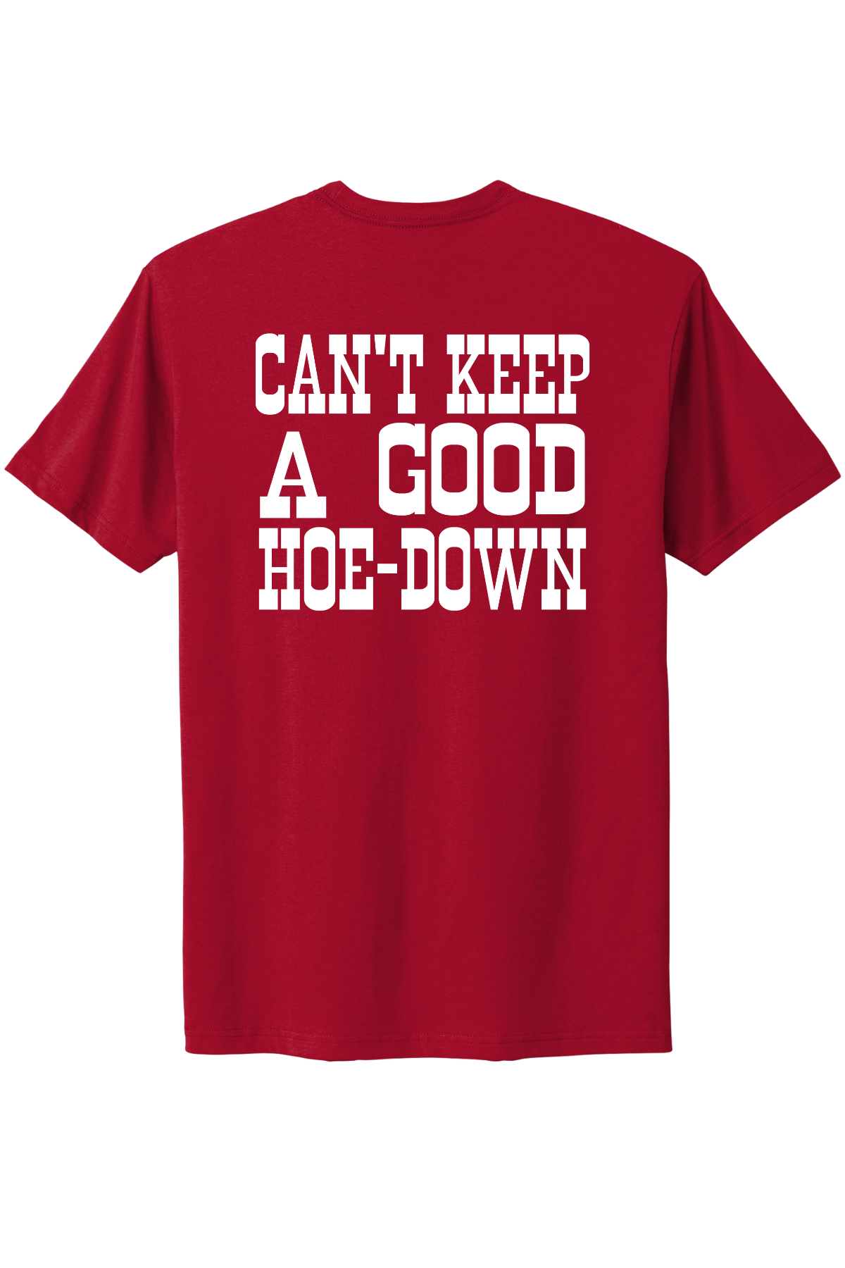 Can't Keep A Good Hoe-Down Tee